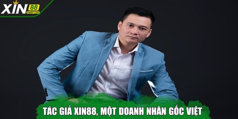 tac-gia-xin88-doanh-nhan-goc-viet