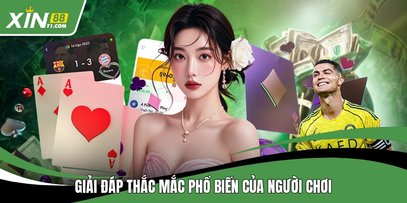 Giải đáp thắc mắc phổ biến của người chơi