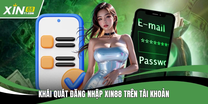 Khái quát đăng nhập XIN88 trên tài khoản