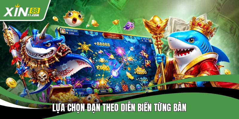 Lựa chọn đạn theo diễn biến từng bàn