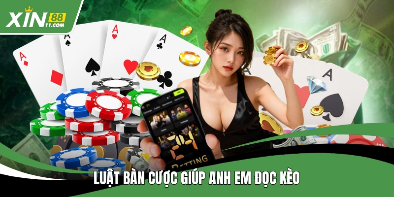 Luật bàn cược giúp anh em đọc kèo