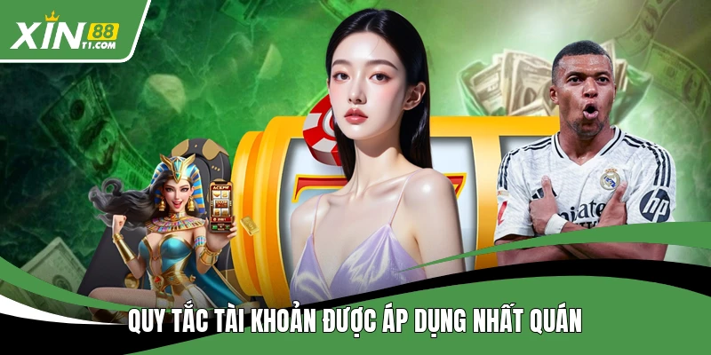 Quy tắc tài khoản được áp dụng nhất quán