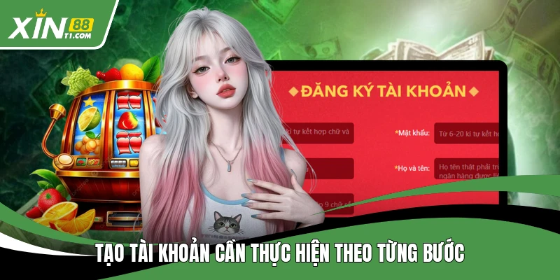 Tạo tài khoản cần thực hiện theo từng bước