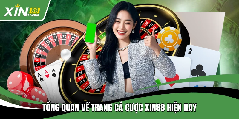 Tổng quan về trang cá cược XIN88 hiện nay